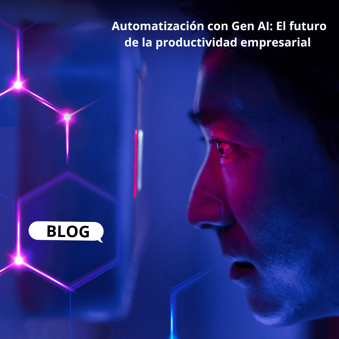 Automatización con Gen Al: El futuro de la productividad empresarial